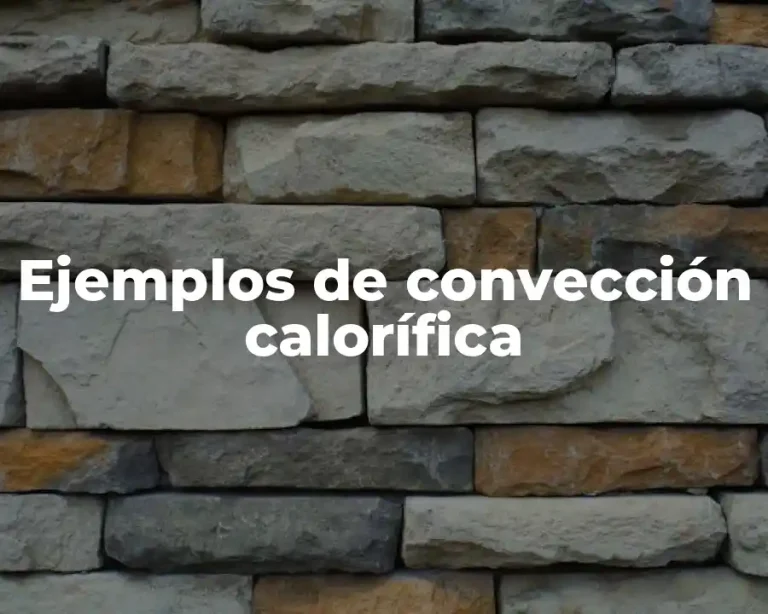 Ejemplos de convección calorífica