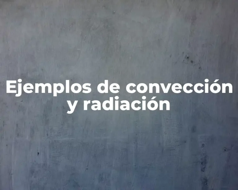 Ejemplos de convección y radiación