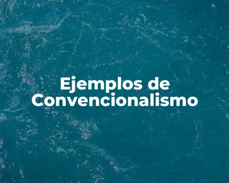 Ejemplos de Convencionalismo