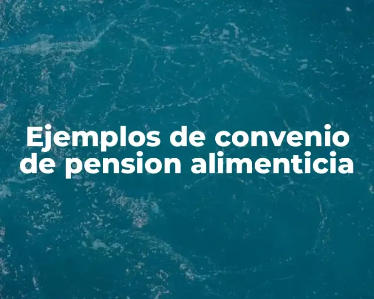 Ejemplos de convenio de pension alimenticia