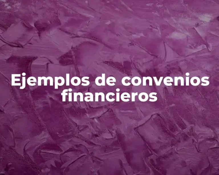 Ejemplos de convenios financieros