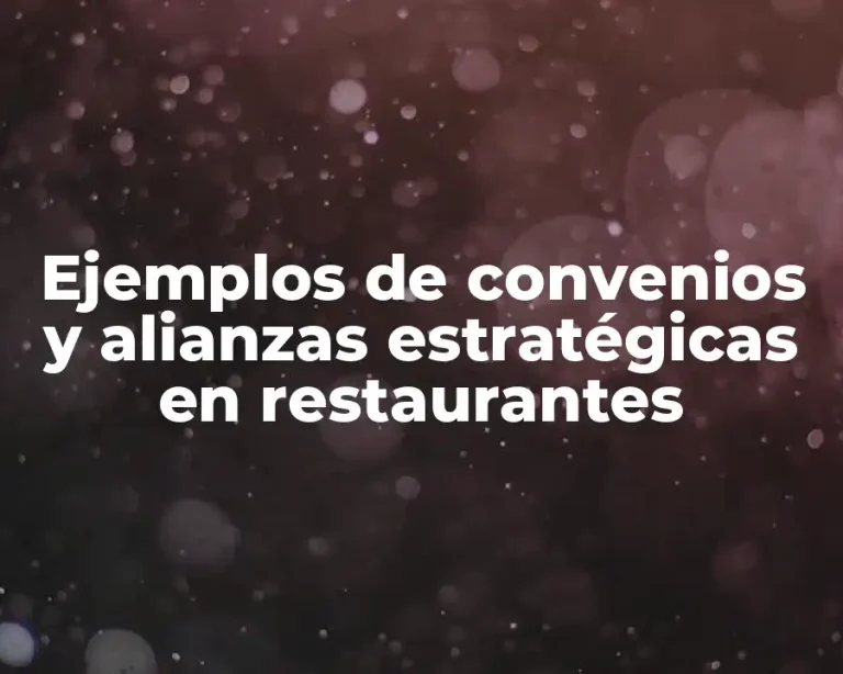 Ejemplos de convenios y alianzas estratégicas en restaurantes