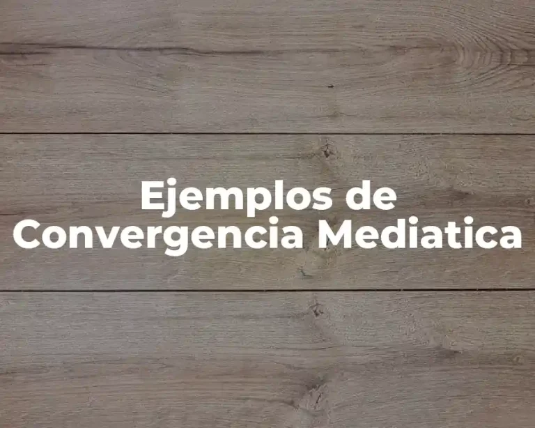 Ejemplos de Convergencia Mediatica