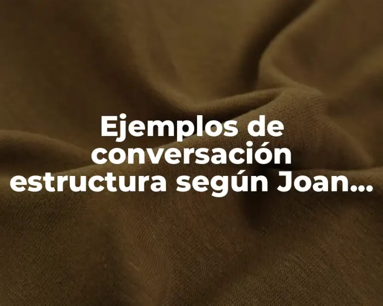 Ejemplos de conversación estructura según Joan Dean