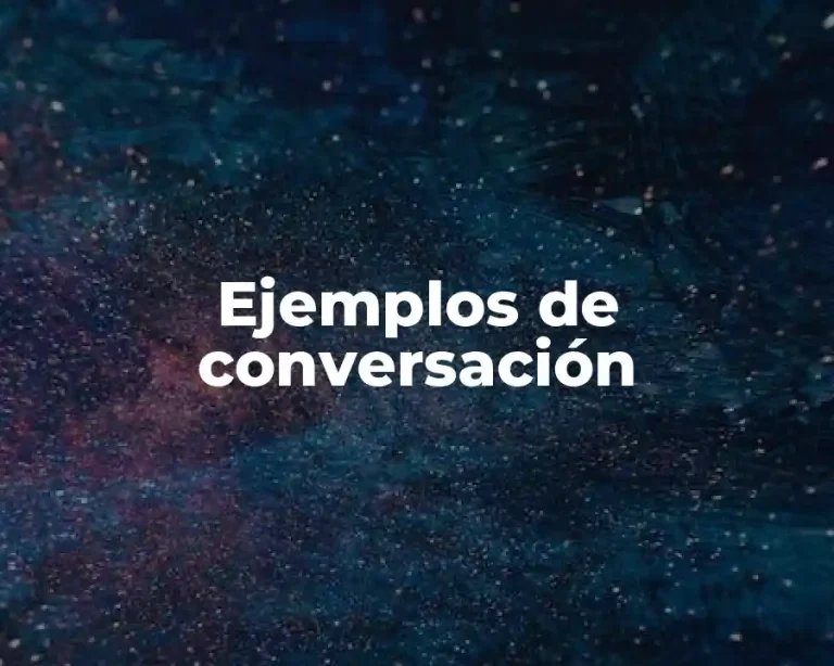 Ejemplos de conversación