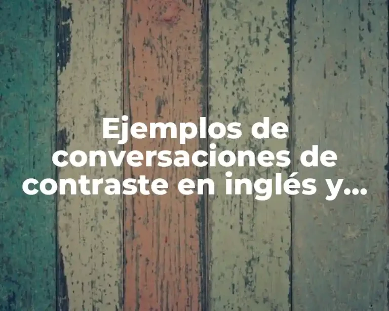 Ejemplos de conversaciones de contraste en inglés y español