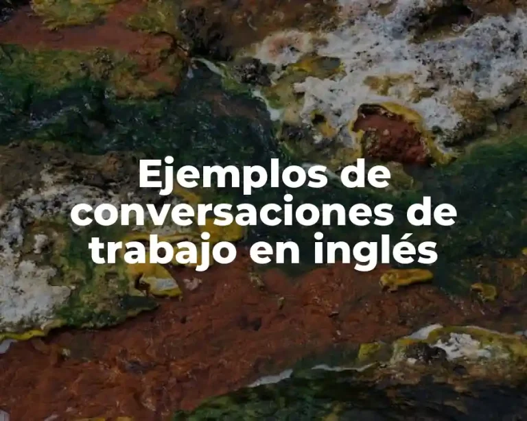 Ejemplos de conversaciones de trabajo en inglés
