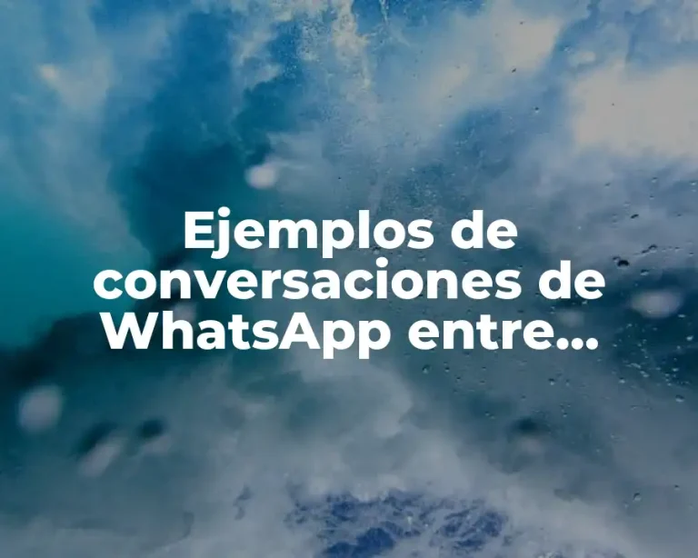 Ejemplos de conversaciones de WhatsApp entre adolescentes