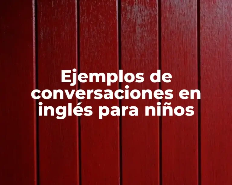 Ejemplos de conversaciones en inglés para niños