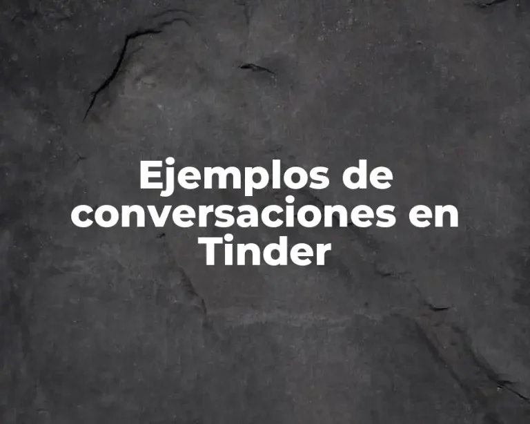 Ejemplos de conversaciones en Tinder