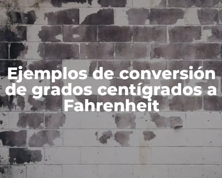 Ejemplos de conversión de grados centígrados a Fahrenheit