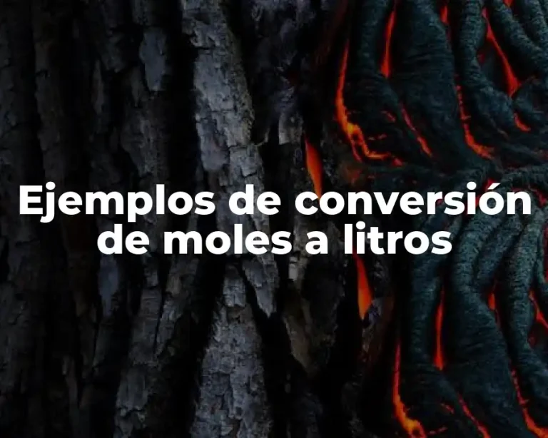 Ejemplos de conversión de moles a litros