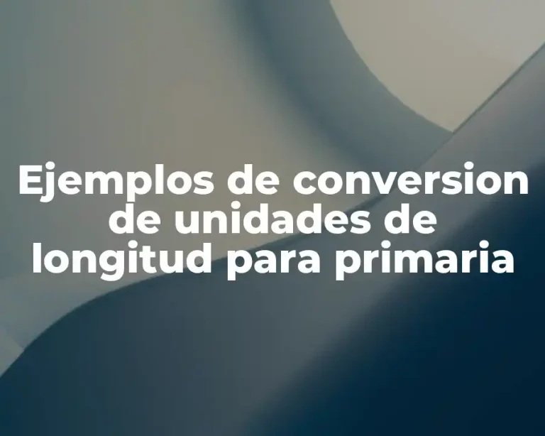 Ejemplos de conversion de unidades de longitud para primaria