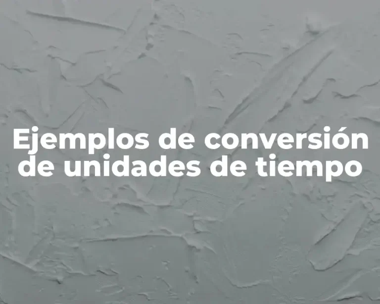 Ejemplos de conversión de unidades de tiempo