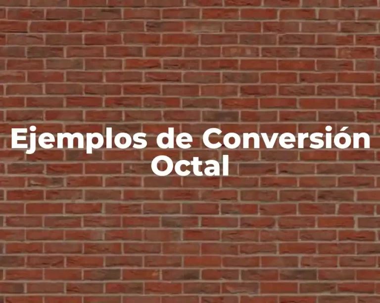 Ejemplos de Conversión Octal