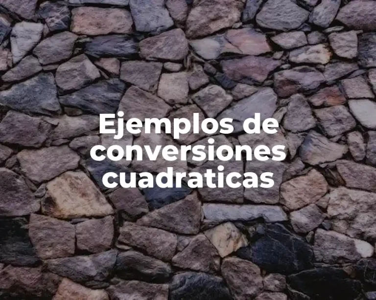 Ejemplos de conversiones cuadraticas