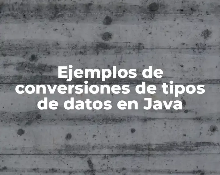 Ejemplos de conversiones de tipos de datos en Java