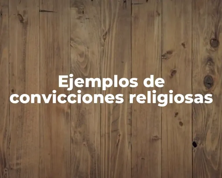 Ejemplos de convicciones religiosas