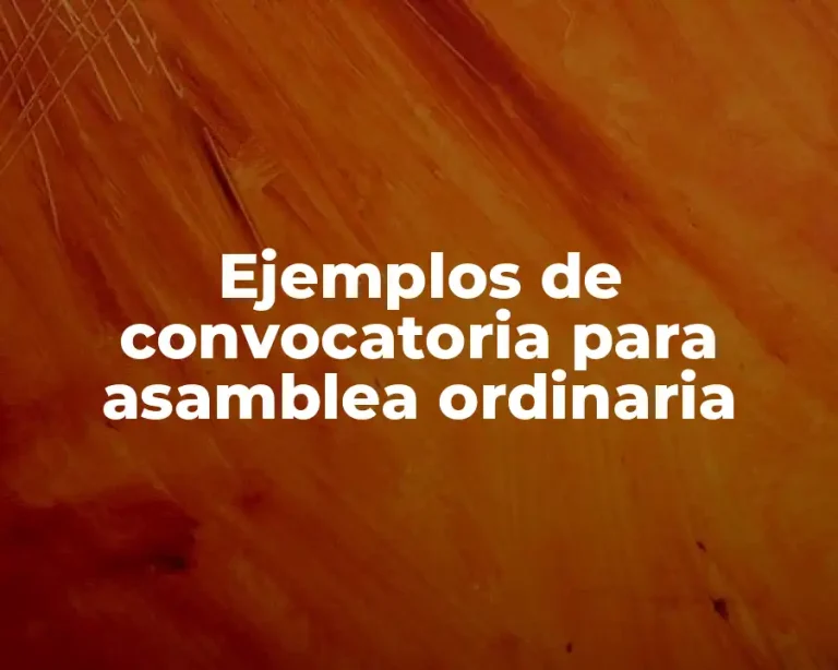 Ejemplos de convocatoria para asamblea ordinaria