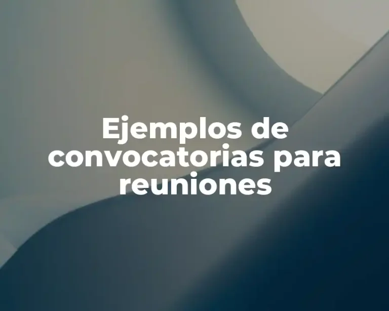 Ejemplos de convocatorias para reuniones