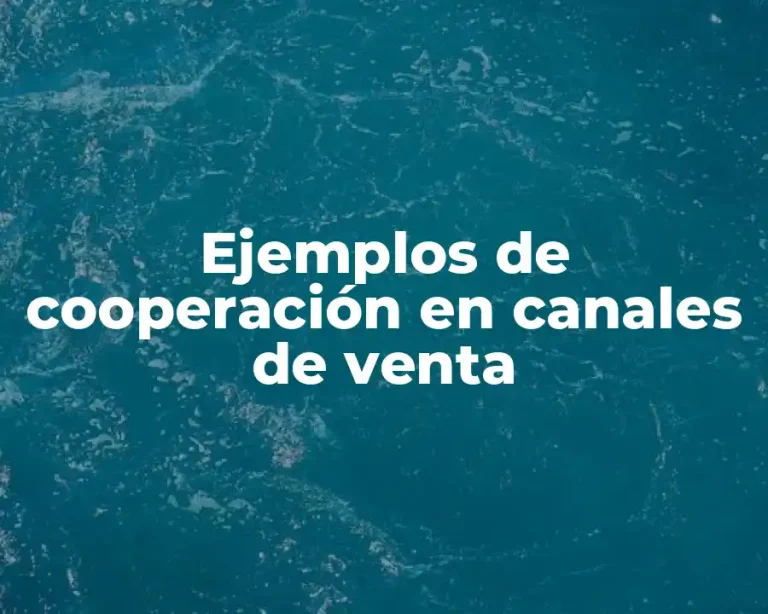 Ejemplos de cooperación en canales de venta