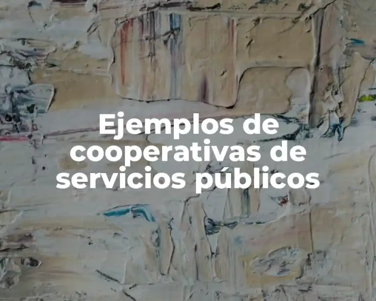Ejemplos de cooperativas de servicios públicos