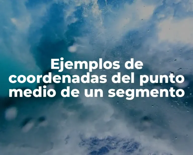 Ejemplos de coordenadas del punto medio de un segmento