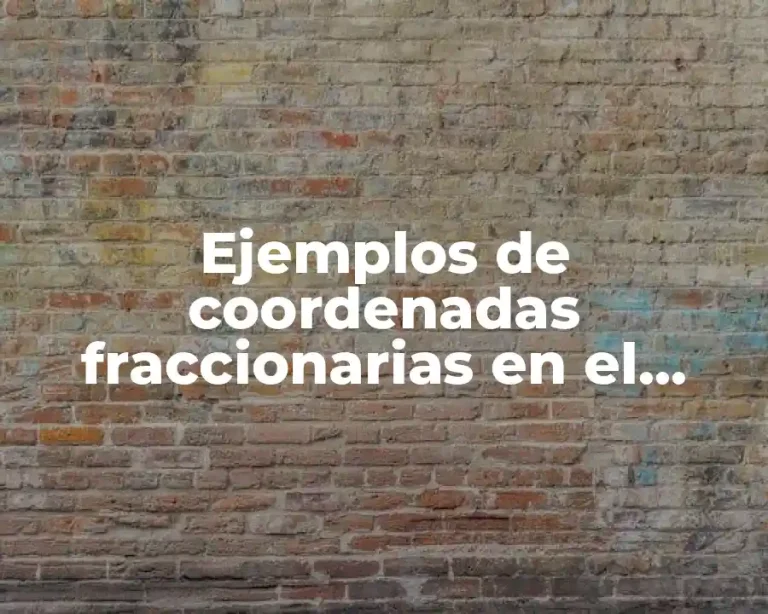 Ejemplos de coordenadas fraccionarias en el plano cartesiano