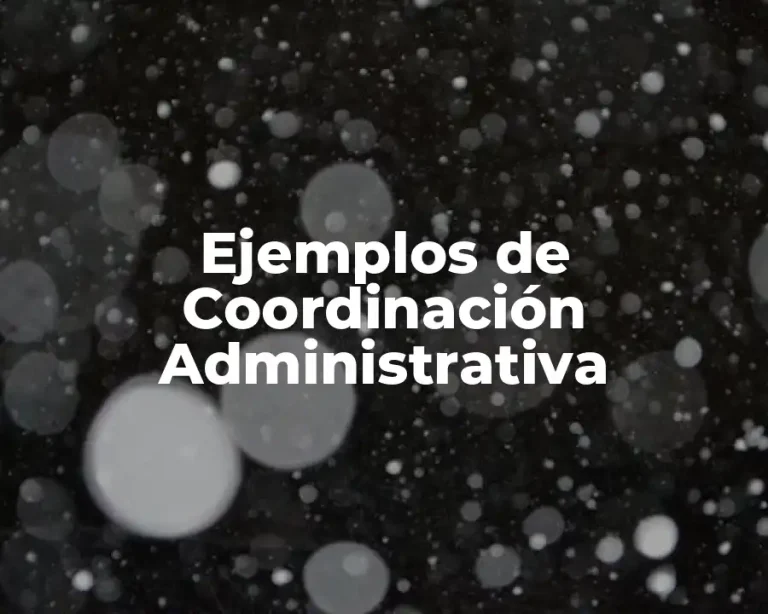 Ejemplos de Coordinación Administrativa