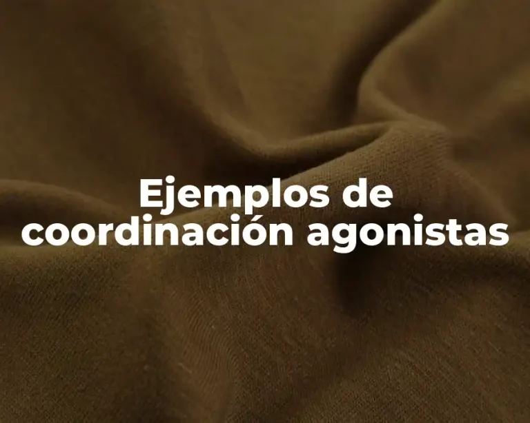Ejemplos de coordinación agonistas