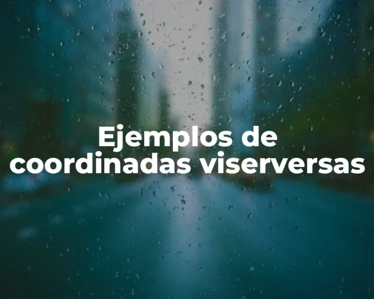 Ejemplos de coordinadas viserversas