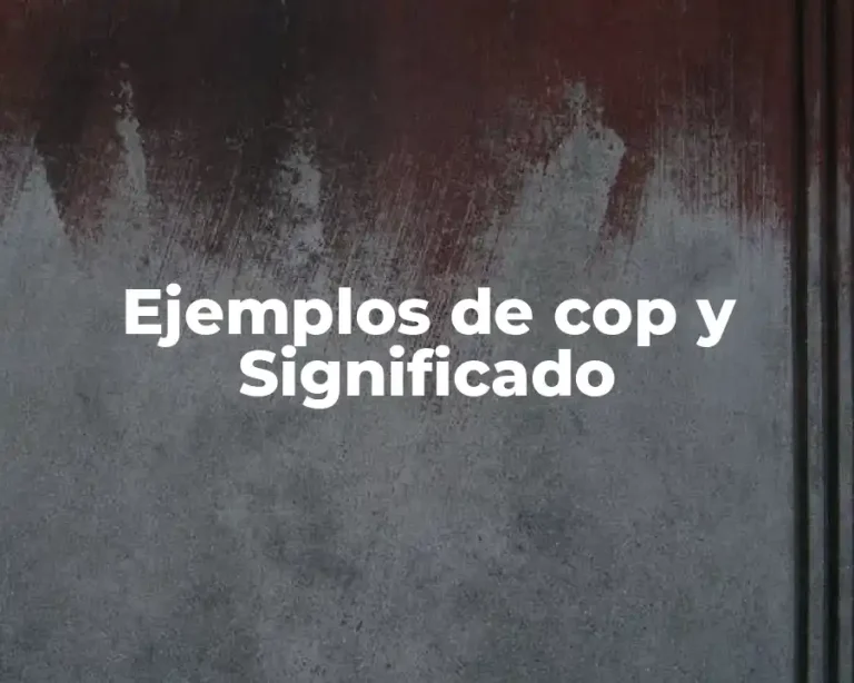 Ejemplos de cop y Significado