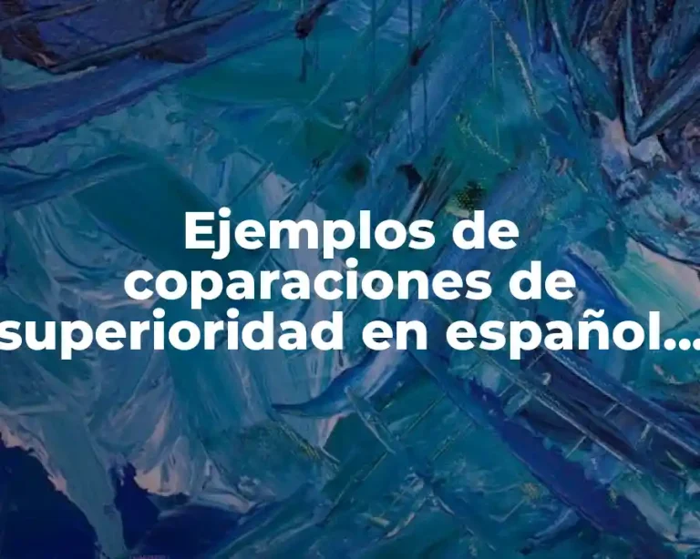 Ejemplos de coparaciones de superioridad en español e inglés
