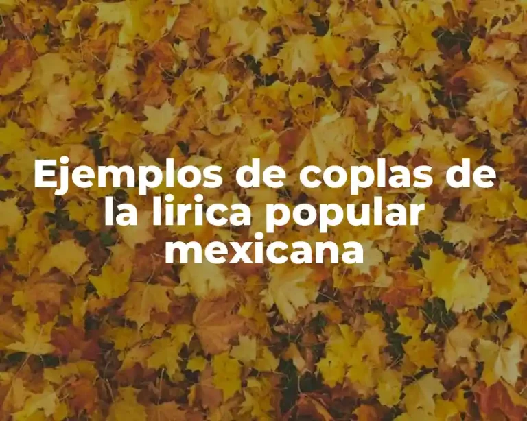 Ejemplos de coplas de la lirica popular mexicana