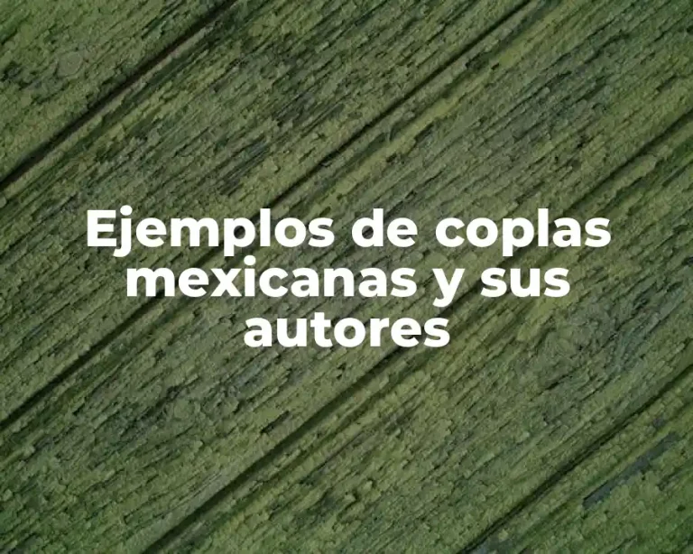 Ejemplos de coplas mexicanas y sus autores