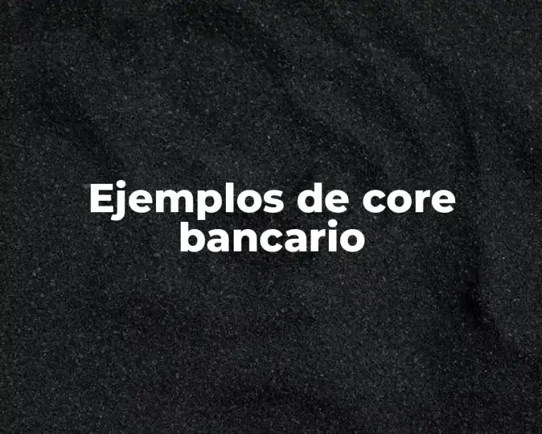 Ejemplos de core bancario