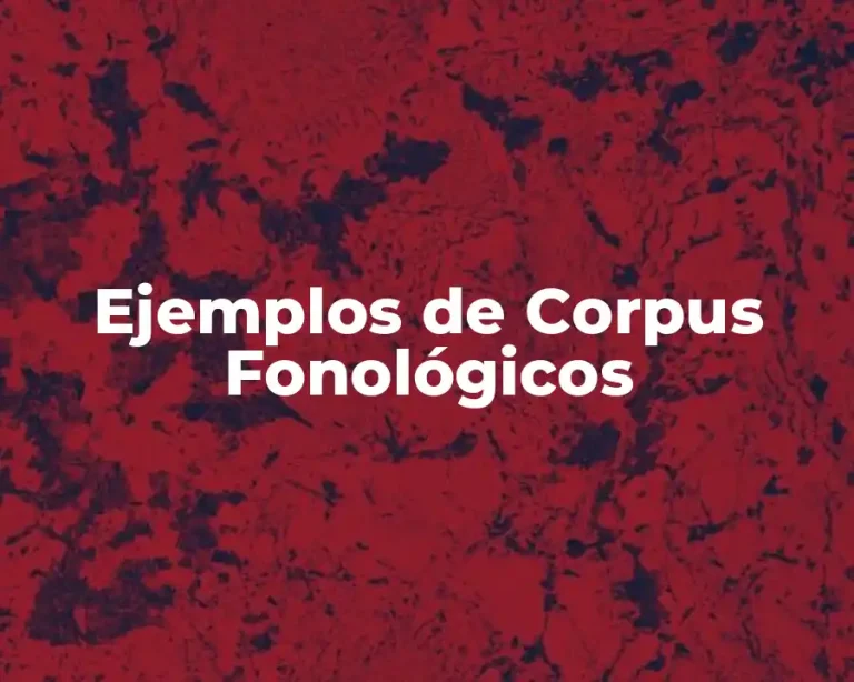 Ejemplos de Corpus Fonológicos