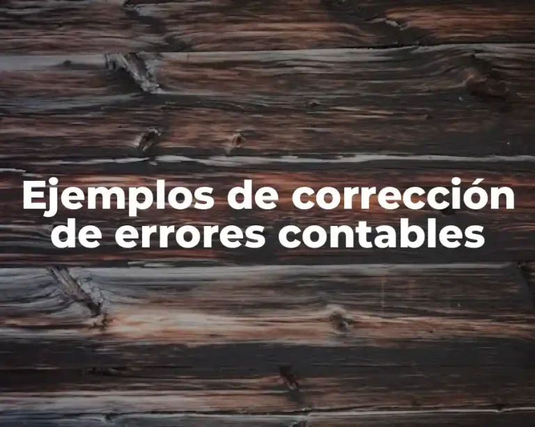 Ejemplos de corrección de errores contables