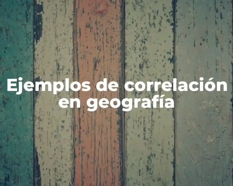 Ejemplos de correlación en geografía