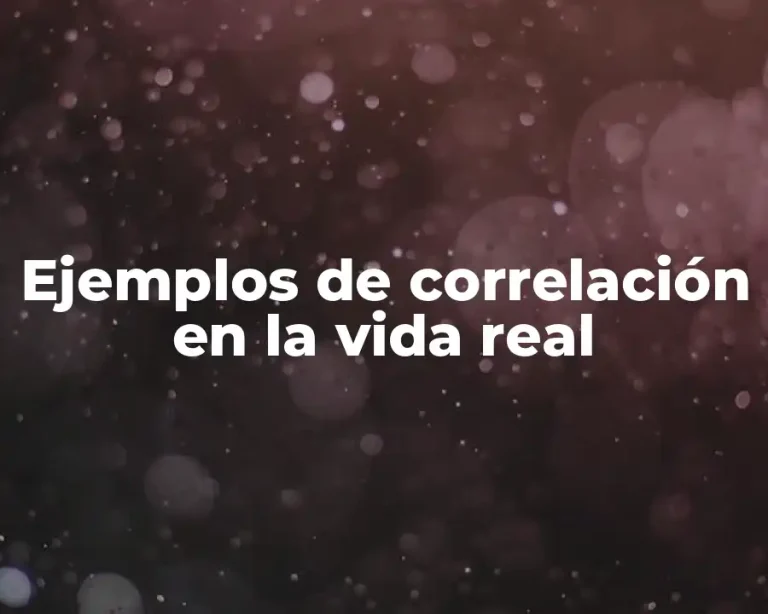 Ejemplos de correlación en la vida real