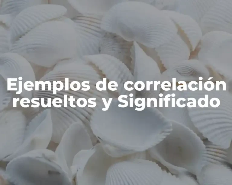 Ejemplos de correlación resueltos y Significado