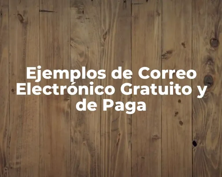 Ejemplos de Correo Electrónico Gratuito y de Paga