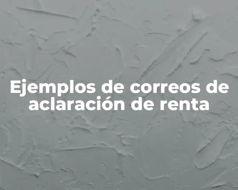 Ejemplos de correos de aclaración de renta