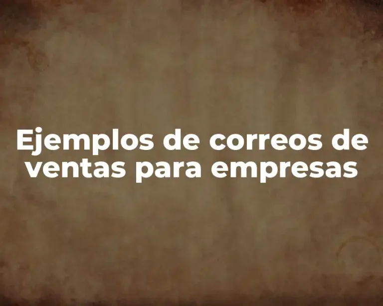 Ejemplos de correos de ventas para empresas
