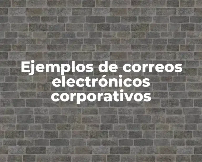 Ejemplos de correos electrónicos corporativos