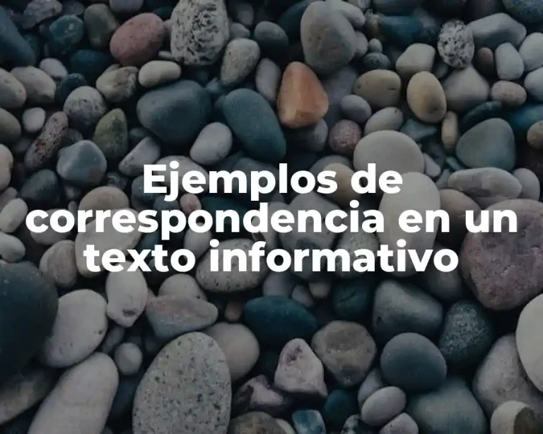 Ejemplos de correspondencia en un texto informativo