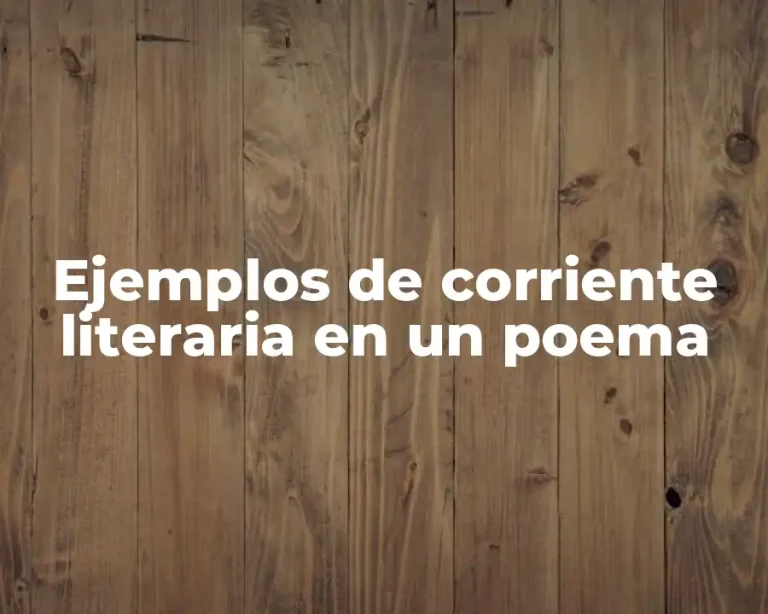 Ejemplos de corriente literaria en un poema