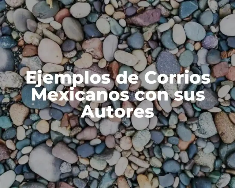 Ejemplos de Corrios Mexicanos con sus Autores
