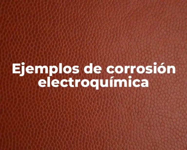 Ejemplos de corrosión electroquímica