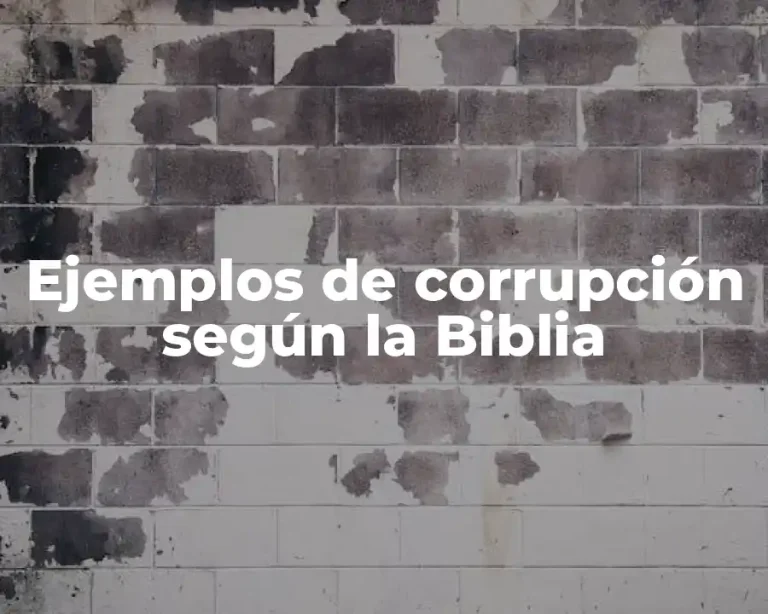 Ejemplos de corrupción según la Biblia